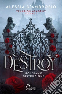 Destroy: Noi siamo distruzione. E-book. Formato EPUB ebook