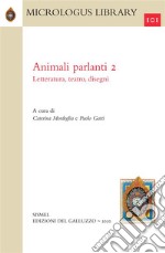 Animali parlanti. II. Letteratura, teatro, disegni. E-book. Formato PDF