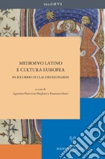 Medioevo latino e cultura europea. In ricordo di Claudio Leonardi. E-book. Formato PDF ebook