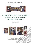 Gli apocrifi dedicati a Maria nella cultura latina dei secoli XIII-XIV. E-book. Formato PDF ebook di Francesco Santi