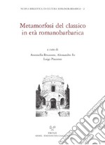 Metamorfosi del classico in età romanobarbarica. E-book. Formato PDF ebook