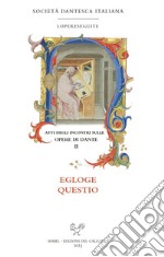 Atti degli incontri sulle opere di Dante. II. Egloge · Questio. E-book. Formato PDF ebook