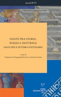 Dante fra storia, poesia e dottrina.Saggi per il settimo centenario. E-book. Formato PDF ebook di Tommaso di Carpegna Falconieri