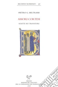 Amori cortesi. Scritti sui trovatori. E-book. Formato PDF ebook