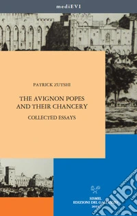 The Avignon Popes and Their Chancery. Collected Essays. E-book. Formato PDF ebook