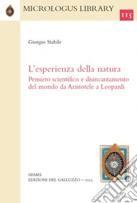 L'esperienza della natura. Pensiero scientifico e disincantamento del mondo da Aristotele a Leopardi. E-book. Formato PDF ebook