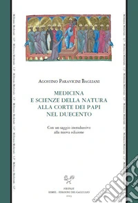 Medicina e scienze della natura alla corte dei papi nel Duecento. Con un saggio introduttivo alla nuova edizione. E-book. Formato PDF ebook