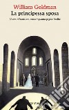 La principessa sposa. E-book. Formato EPUB ebook