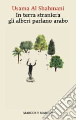 In terra straniera gli alberi parlano arabo. E-book. Formato EPUB