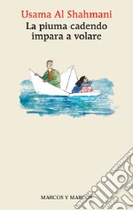 La piuma cadendo impara a volare. E-book. Formato EPUB