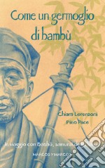 Come un germoglio di bambù. E-book. Formato EPUB