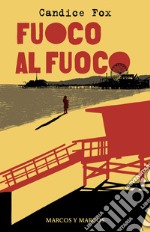 Fuoco al fuoco. E-book. Formato EPUB ebook