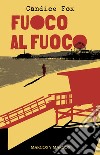 Fuoco al fuoco. E-book. Formato EPUB ebook