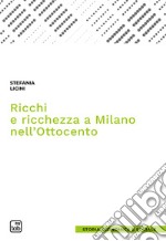 Ricchi e ricchezza a Milano nell&apos;Ottocento. E-book. Formato PDF ebook