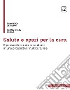 Salute e spazi per la curaRipensare le strutture sanitarie in una prospettiva multiculturale. E-book. Formato PDF ebook di Francesca De Filippi