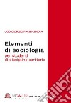 Elementi di sociologiaper studenti di discipline sanitarie. E-book. Formato PDF ebook