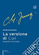 La versione di CarlBiografia romanzata. E-book. Formato EPUB