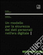 Un modello per la sicurezza dei dati personali nell&apos;era digitale. E-book. Formato PDF ebook