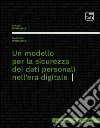 Un modello per la sicurezza dei dati personali nell&apos;era digitale. E-book. Formato PDF ebook