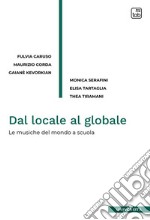 Dal locale al globaleLe musiche del mondo a scuola. E-book. Formato PDF