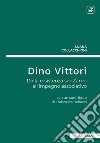 Dino VittoriDalla resistenza senz’armi all’impegno associativo. E-book. Formato PDF ebook