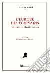 L&apos;Europe des écrivainsDes Lumières à la crise actuelle. E-book. Formato PDF ebook