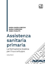 Assistenza sanitaria primariaLa formazione medica per il suo sviluppo. Volume 2. E-book. Formato PDF ebook