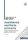 Assistenza sanitaria primariaLa formazione medica per il suo sviluppo. Volume 2. E-book. Formato PDF ebook di Maria Angela Becchi