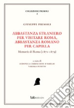 Abbastanza straniero per visitare Roma, abbastanza romano per capirlaMemorie di Roma (1871-1879). E-book. Formato PDF ebook