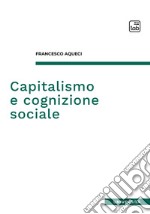 Capitalismo e cognizione sociale. E-book. Formato PDF ebook