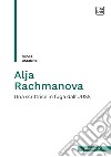 Alja RachmanovaUna scrittrice in fuga dall’URSS. E-book. Formato PDF ebook