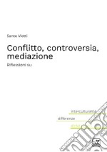 Conflitto, controversia, mediazioneRiflessioni su. E-book. Formato PDF ebook