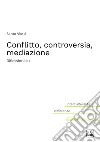 Conflitto, controversia, mediazioneRiflessioni su. E-book. Formato PDF ebook
