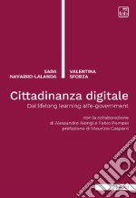 Cittadinanza digitaleDal Lifelong Learning all’E-Government. E-book. Formato PDF ebook