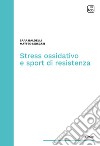 Stress ossidativo e sport di resistenza. E-book. Formato PDF ebook di Matteo Moscati