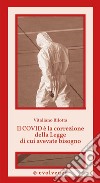 Il Covid e` la correzione della Legge di cui avevate bisognoBrani e racconti d&apos;insegnamento. E-book. Formato EPUB ebook