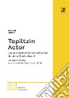 Topiltzin ActorLes représentations théâtrales du dieu Quetzalcóatl. Un commentaire aux Annales de Cuauhtitlan 27-52. E-book. Formato PDF ebook