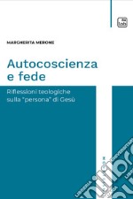 Autocoscienza e fedeRiflessioni teologiche sulla persona di Gesù. E-book. Formato PDF ebook