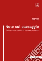 Note sul paesaggioEsplorazione antologica tra paesaggio e disegno. E-book. Formato PDF