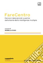 FareCentroPercorsi laboratoriali a partire dalla teoria delle intelligenze multiple. E-book. Formato PDF ebook