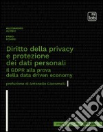 Diritto della privacy e protezione dei dati personaliIl GDPR alla prova della data driven economy. E-book. Formato PDF