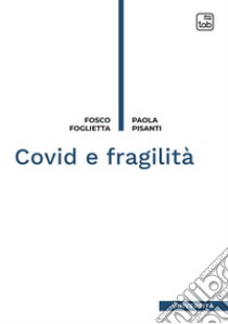 Covid e fragilità. E-book. Formato PDF ebook di Fosco Foglietta