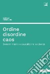 Ordine disordine caosDeterminismo e causalità nella scienza. E-book. Formato PDF ebook di Achille Cristallini