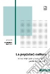 La pop(ular) culture e la creazione di uno spazio pubblico globale. E-book. Formato PDF ebook di Federico Paolini