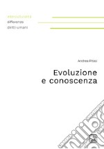 Evoluzione e conoscenza. E-book. Formato PDF ebook