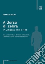 A dorso di zebraIn viaggio con il Net. E-book. Formato PDF ebook