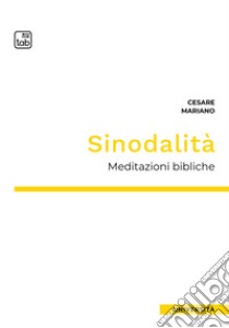 SinodalitàMeditazioni bibliche. E-book. Formato PDF ebook di Cesare Mariano