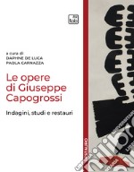 Le opere di Giuseppe CapogrossiIndagini, studi e restauri. E-book. Formato PDF