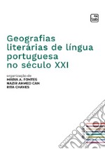 Geografias literárias de língua portuguesa no século XXI. E-book. Formato PDF ebook