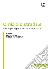 Omicidio stradalePresupposti giuridici e profili operativi. E-book. Formato PDF ebook di Paolo Cestra